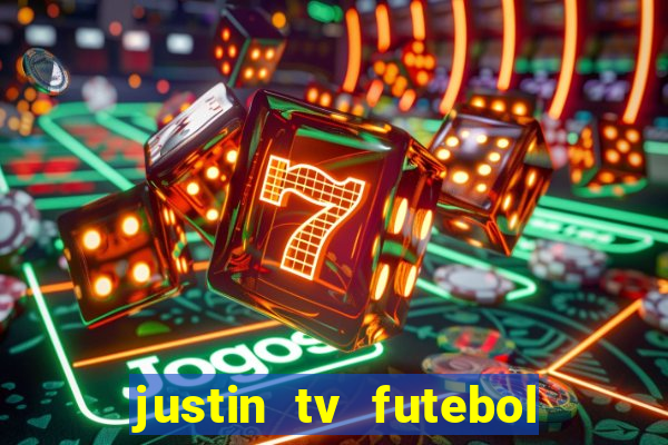 justin tv futebol ao vivo